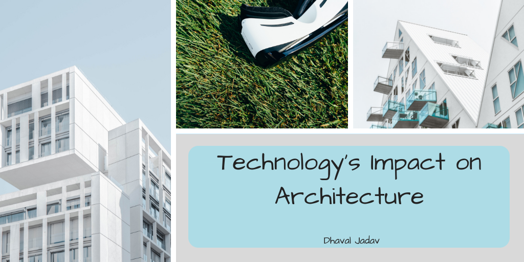 Technology’s Impact on Architecture