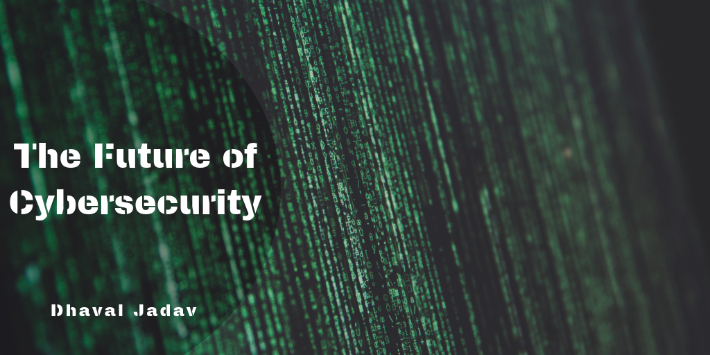 The Future of Cybersecurity